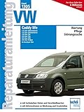  VW Caddy life ab Modelljahr 2004: 1.4/1.6 Liter, Ottomotor / 1.9/2.0 Liter TDI / 2.0 Liter SDI / 2.0 Liter Erdgas (Reparaturanleitungen)