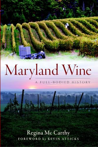 Maryland Wine:: A Full-Bodied History (American Palate)