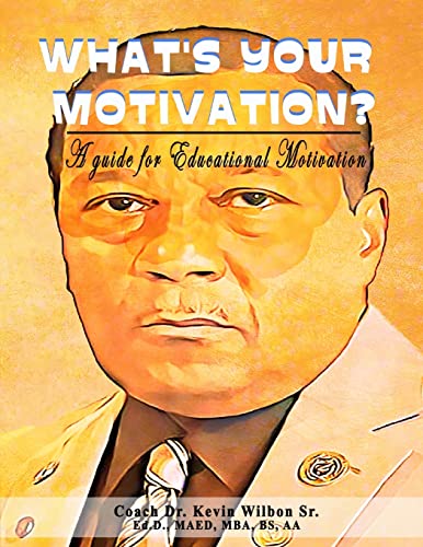 What's your Motivation?: A Guide for Educational Motivation