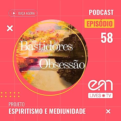 『#58 - NOS BASTIDORES DA OBSESSÃO - CAPÍTULO 14 - O CRISTO CONSOLADOR - Parte 1』のカバーアート