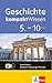 Klett kompaktWissen Geschichte 5.-10. Klasse: mit Lern-Videos online: Von der Vorzeit bis heute mit Lern-Videos online