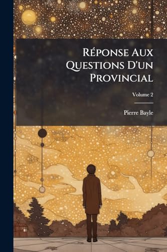 Réponse Aux Questions D'un Provincial; Volume 2 (French Edition)