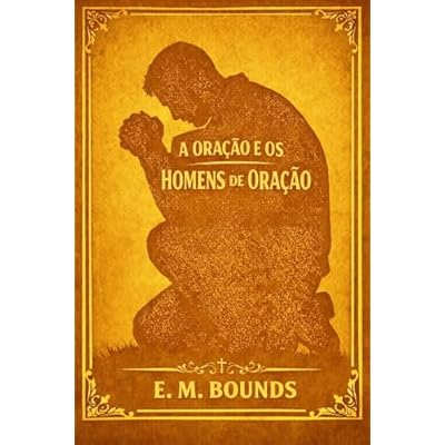 A Ora&ccedil;&atilde;o e os Homens de Ora&ccedil;&atilde;o