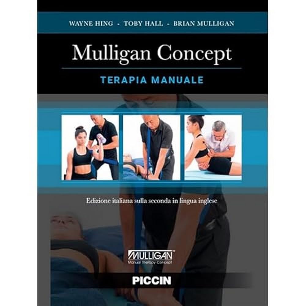 Mulligan concept. Terapia manuale : Wayne Hing, Toby Hall, Brian