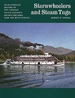 Sternwheelers and Steam Tugs: An Illustrated History of the Canadian Pacific Railway's British Columbia Lake and River Service 1550390899 Book Cover