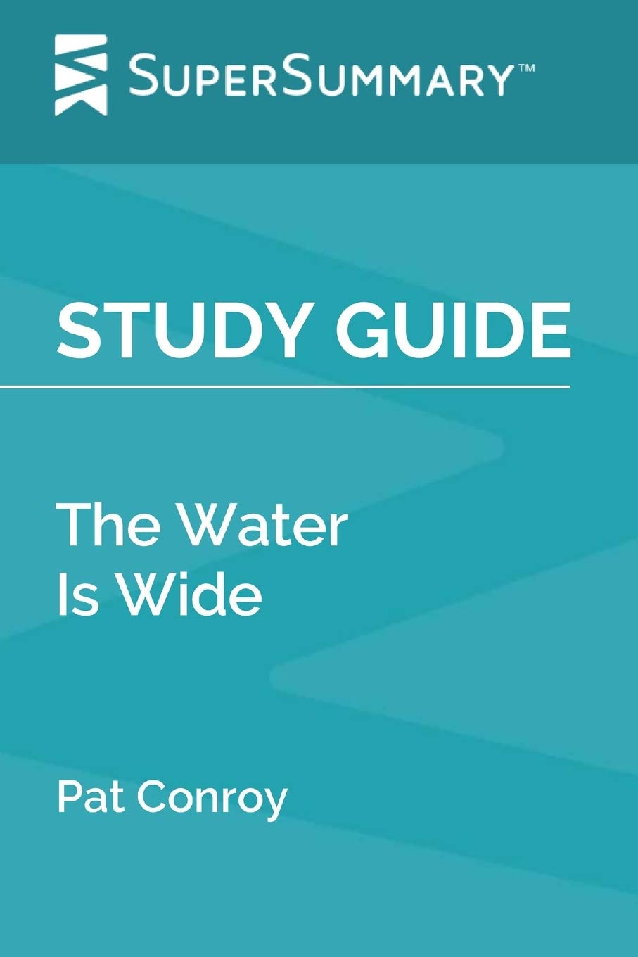 Study Guide: The Water Is Wide by Pat Conroy (SuperSummary)