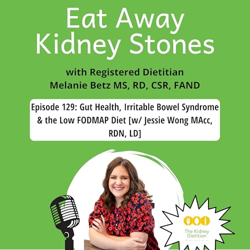 129 Gut Health, Irritable Bowel Syndrome & the Low FODMAP Diet [w/ Jessie Wong MAcc, RDN, LD]
