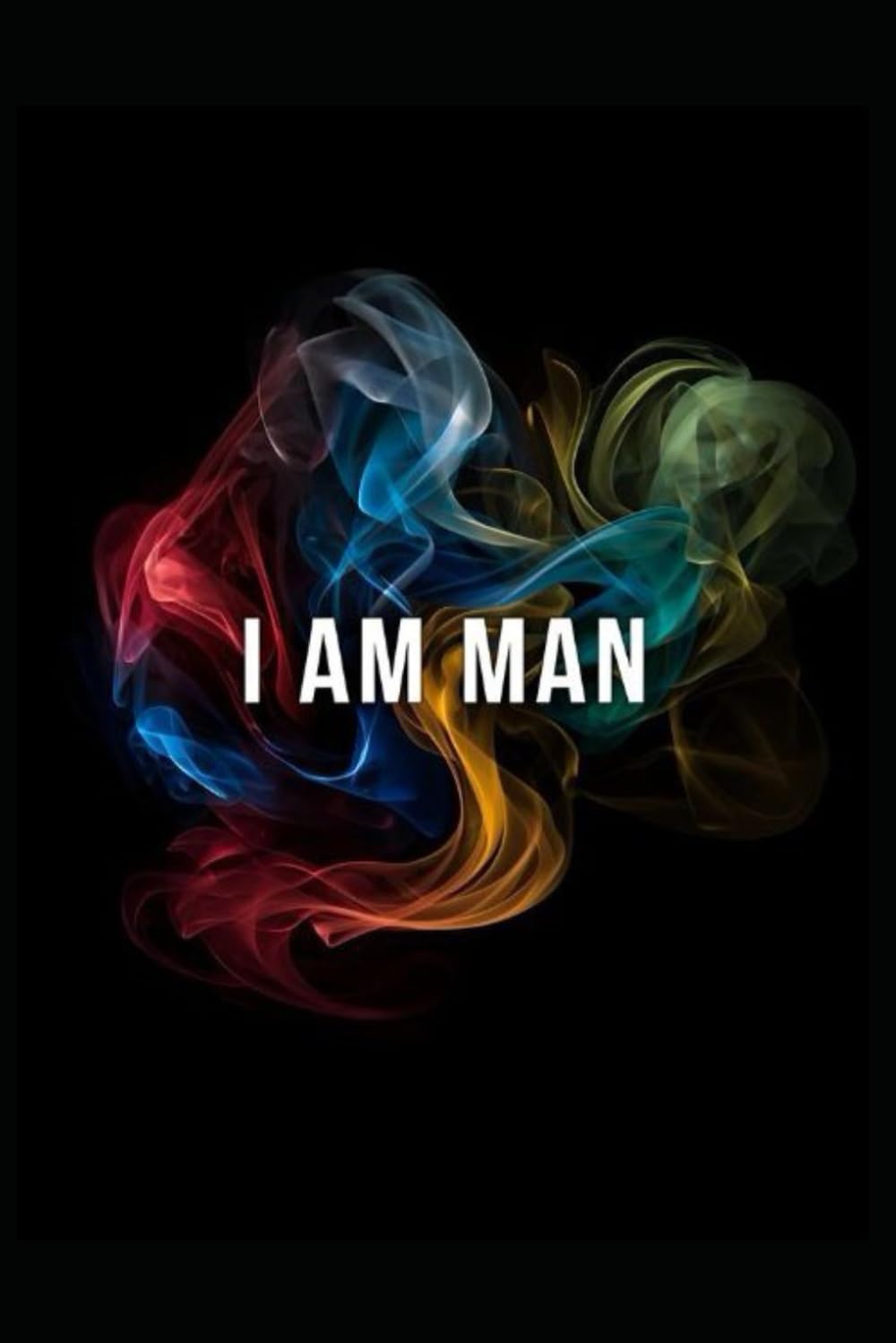 I AM MAN