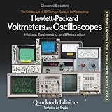  Hewlett-Packard Voltmeters and Oscilloscopes: The Golden Age of HP Through Some of Its Masterpieces