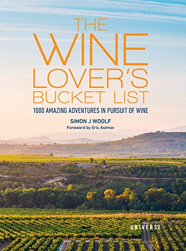 The wine lover's bucket list: 1,000 amazing adventures in pursuit…