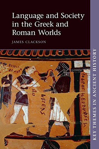 Language and Society in the Greek and Roman Worlds (Key Themes in Ancient History)      Illustrated Edition, Kindle Edition