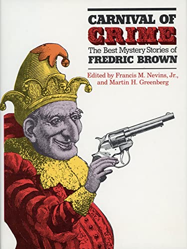 Carnival Of Crime: The Best Mystery Stories Of Frederic Brown (Mystery Makers)
