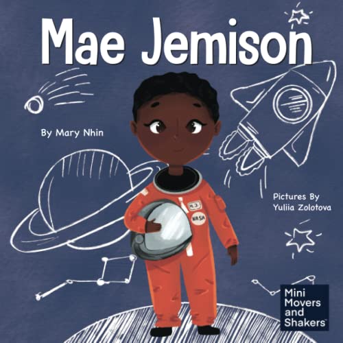 Mae Jemison: A Kid's Book About Reaching Your Dreams: 4 (Mini Movers and Shakers)