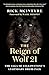 The Reign of Wolf 21: The Saga of Yellowstone's Legendary Druid Pack (The Alpha Wolves of Yellowstone, 2)