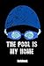Produktbild The Pool Is My Home Notebook: Schwimmen Notizbuch und Trainingsbuch für Schwimmer und Schwimmtrainer| Geschenk Buch für Kraul, Brustschwimmen, Delfin- ... Tag ins Schwimmbad könnten. | 110 Seiten 6x9