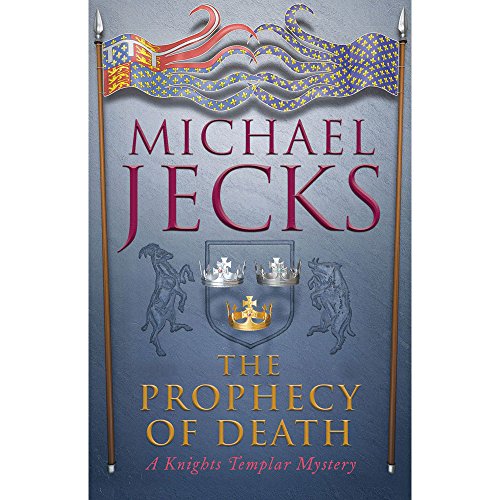 The Prophecy of Death: A Knights Templar Mystery