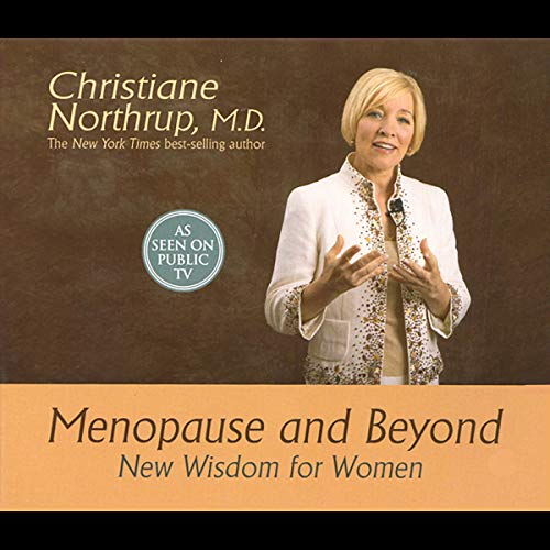Menopause and Beyond New Wisdom for Women (Audible Audio
