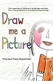 Draw Me A Picture: The Meaning of Children's Drawings and Play from the Perspective of Analytical Psychology