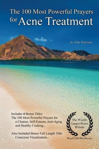 Prayer | The 100 Most Powerful Prayers for Acne Treatment — With 4 Bonus Books to Pray for a Cleanse, Self-Esteem, Anti-Aging & Healthy Cooking — for Men & Women Paperback – October 26, 2017