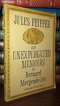 The Unexpurgated Memoris of Bernard Mergendeiler