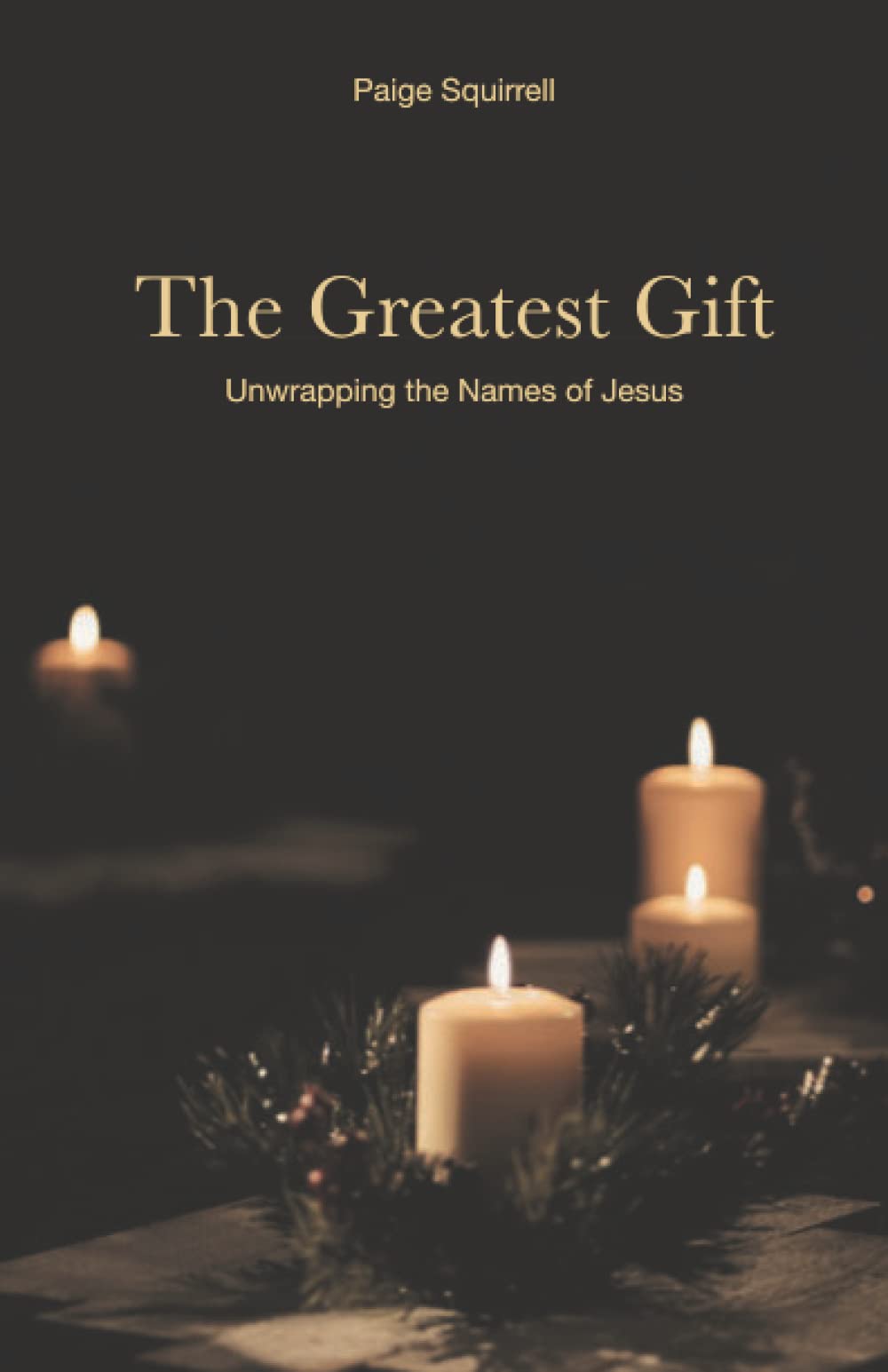 The Greatest Gift: Unwrapping the Names of Jesus