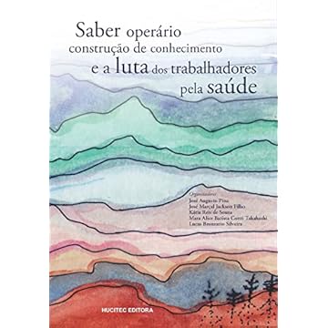 Capa do livro Saber operário, construção de conhecimento e a luta dos trabalhadores pela saúde: 331