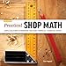 Practical Shop Math: Simple Solutions to Workshop Fractions, Formulas + Geometric Shapes