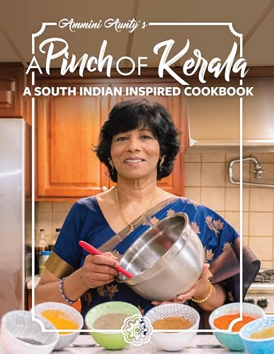 Ammini Aunty's A Pinch of Kerala: A South Indian Inspired Cookbook