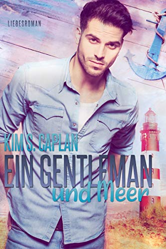 Ein Gentleman und Meer: Liebesroman von [Kim S. Caplan]