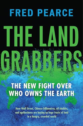 The Land Grabbers: The New Fight over Who Owns the Earth