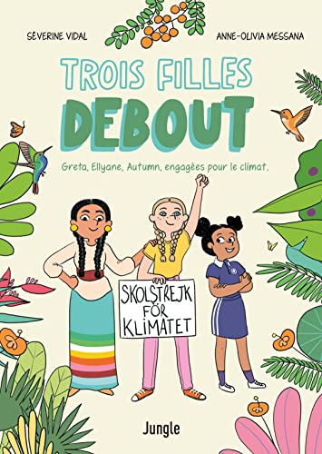 Trois filles debout: Greta, Ellyane, Autumn, engagées pour le cimat (French Edition