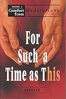 For Such a Time as This: Epistles (Comfort From Meditations, Volume 3) 0810003767 Book Cover
