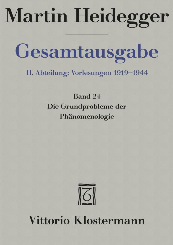 Gesamtausgabe 2. Abt. Bd. 24: Die Grundprobleme der Phänomenologie (Sommersemester 1927)