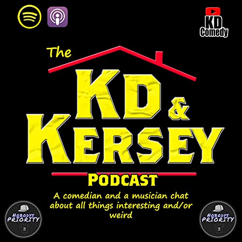 Couverture de The Kd & Kersey Podcast