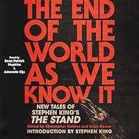 The End of the World as We Know It: New Tales of Stephen King's The Stand