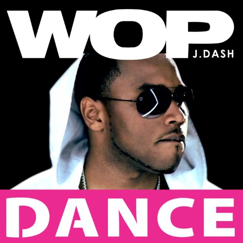 Wop (Official Dance Mix) by J. Dash on Amazon Music Unlimited