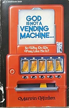 Paperback God is not a vending machine-- so why do we pray like He is? Book