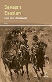 Sava??n Esaslar? [Paperback] Carl Von Clausewitz and Gökhan Ayd?n - Carl Von Clausewitz Übersetzer: Gökhan Aydın 