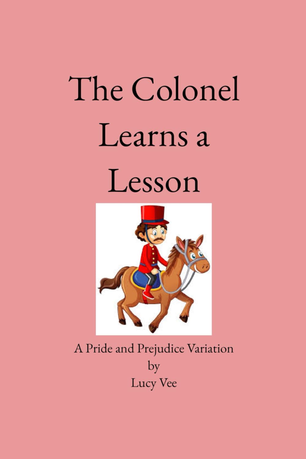 The Colonel Learns a Lesson: A Pride and Prejudice Variation