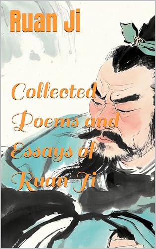 Collected Poems and Essays of Ruan Ji