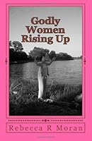 Godly Women Rising Up 1453646167 Book Cover
