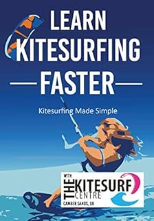 Learn Kitesurfing Faster with the Kitesurf Centre: Kiteboarding Made Simple