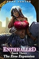 Enthralled: Book 3: The Eros Expansion 1093905581 Book Cover