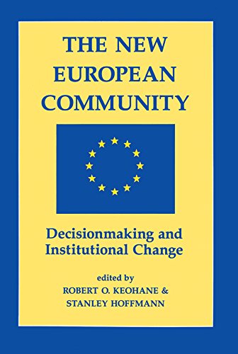 The New European Community: Decisionmaking And Institutional Change