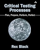 Critical Testing Processes: Plan, Prepare, Perform, Perfect