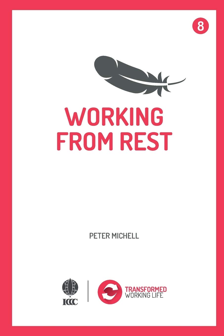 Working from Rest (Transformed Working Life)