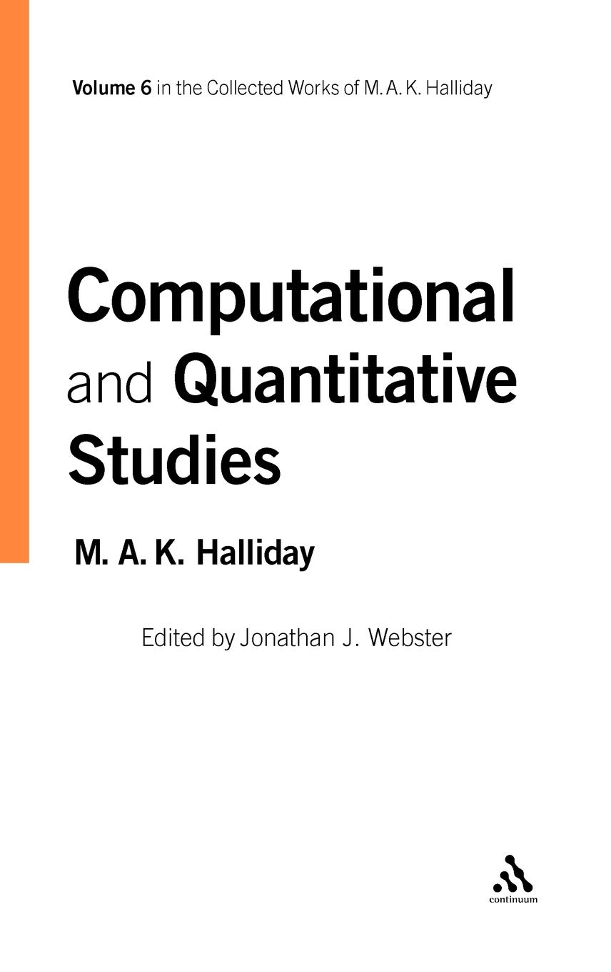 Computational and Quantitative Studies: 6 (The Collected Works of M.A.K. Halliday): 6 (The Collected Works of M.A.K. Halliday): Volume 6