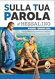 Sulla tua parola. Messalino. Santa messa quotidiana e letture commentate per vivere la parola di Dio. Maggio-giugno 2026
