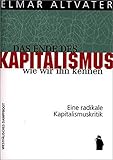 altvater  Das Ende des Kapitalismus, wie wir ihn kennen: Eine radikale Kapitalismuskritik