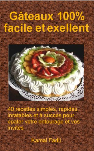 Gâteaux 100% facile et exellent Gâteaux 100% facile et exellent